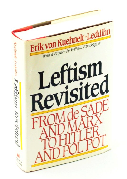 Image for Leftism Revisited - From de Sade and Marx to Hitler and Pol Pot Leftism Revisited - From de Sade and Marx to Hitler and Pol Pot