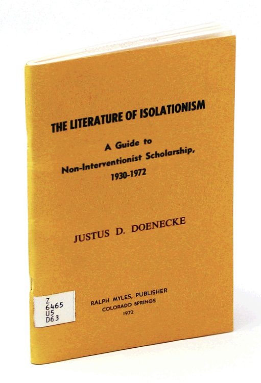 Image for The Literature of Isolationism: A Guide to Non-Interventionist Scholarship 1930-1972 The Literature of Isolationism: A Guide to Non-Interventionist Scholarship 1930-1972
