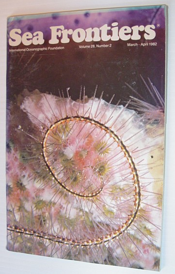 Sea Frontiers - Vol.28. No. 2 - March/April 1982
