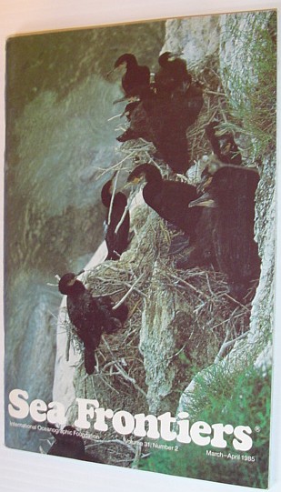 Sea Frontiers - Vol.31. No. 2 - March/April 1985