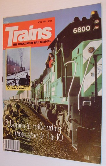 Trains - The Magazine of Railroading: April 1982 - Volume 42, Number 6