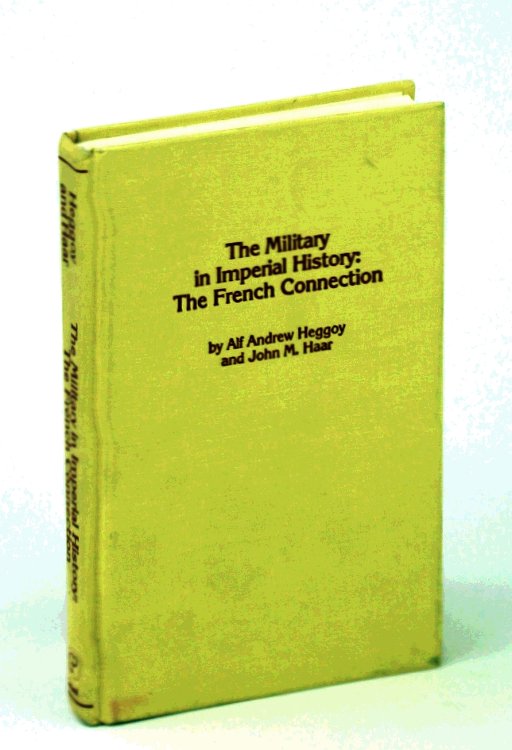 The Military in Imperial History: The French Connection [Military History Bibliographies Vol. 4]