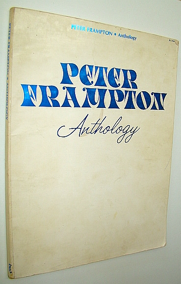 Peter Frampton Anthology: Songbook with Sheet Music for Piano and Voice with Guitar Chords