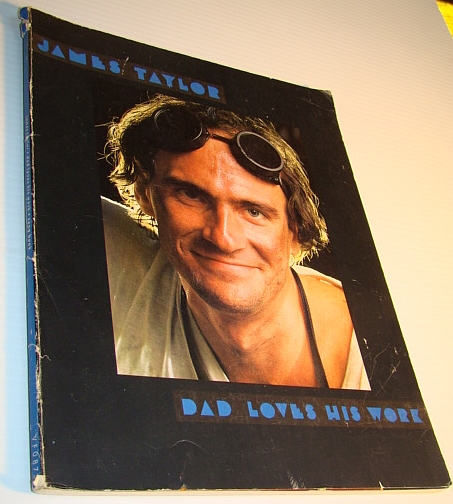 James Taylor - Dad Loves His Work: Songbook (Song Book) with Sheet Music for Voice and Piano with Guitar Chords