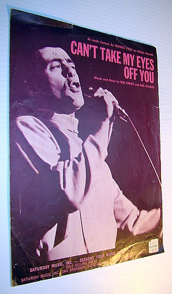 Can't Take My Eyes Off You: Sheet Music for Piano and Voice (As Sung By Frankie Valli)