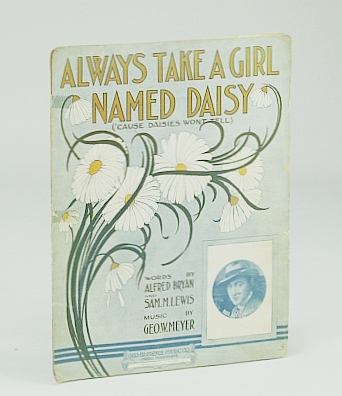 Image for Always Take a Girl Named Daisy ('Cause Daisies Won't Tell): Sheet Music for Voice and Piano Always Take a Girl Named Daisy ('Cause Daisies Won't Tell): Sheet Music for Voice and Piano