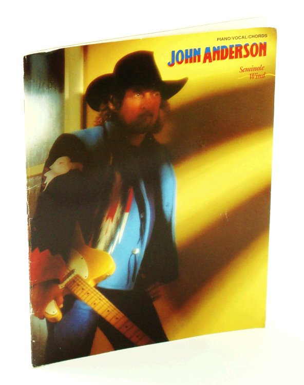 John Anderson - Seminole Wind - Songbook With Sheet Music, Lyrics, and Guitar Chords Seminole Wind