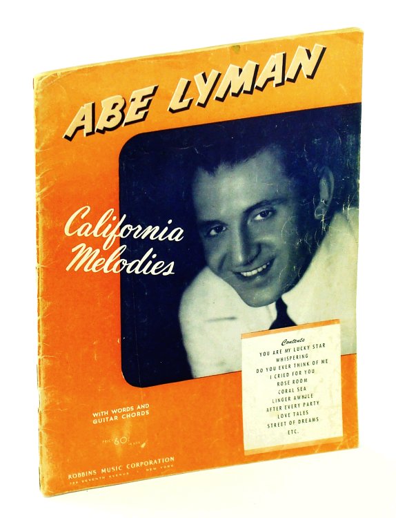 Abe Lyman - California Melodies - Songbook With Piano Sheet Music, Lyrics and Guitar Chords
