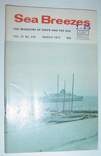 Sea Breezes - The Magazine of Ships and the Sea: March 1977