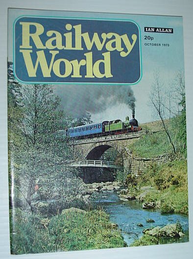 Railway World Magazine: October 1973