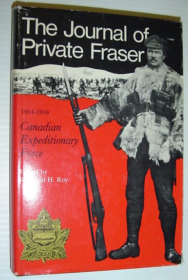 The Journal of Private Fraser, 1914-1918: Canadian Expeditionary Force