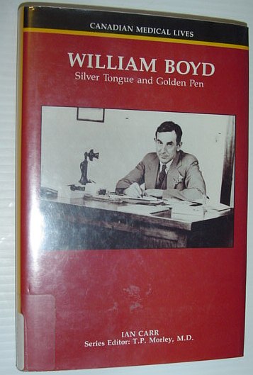 William Boyd : Silver Tongue and Golden Pen - Canadian Medical Lives