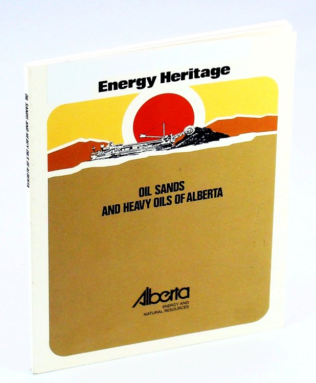 Energy Heritage: Oil Sands and Heavy Oils of Alberta