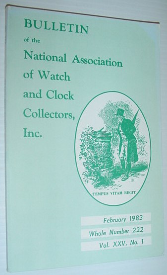 Bulletin of the National Association of Watch and Clock Collectors, Inc. (NAWCC) - February 1983, Whole Number 222