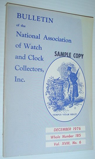 Bulletin of the National Association of Watch and Clock Collectors, Inc. (NAWCC) - December 1976, Whole Number 185