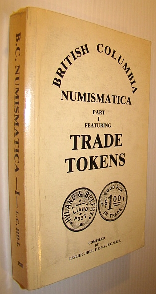 British Columbia (B.C.) Numismatica: Part I (One) - Featuring Trade Tokens