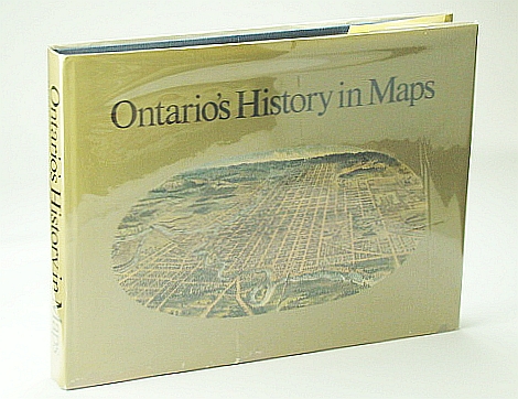 Ontario's History in Maps (The Ontario Historical Studies Series)