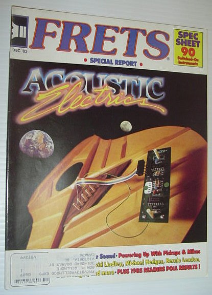 Frets - The Magazine of Acoustic String Instruments: December 1985 *SPECIAL REPORT ON ACOUSTIC ELECTRICS*