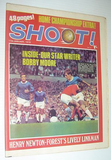 SHOOT! Soccer/Football Magazine, 17 January 1970 *HOME CHAMPIONSHIP EXTRA! / OUR STAR WRITER BOBBY MOORE / HENRY NEWTON-FOREST'S LIVELY LINKMAN*