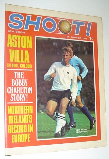 SHOOT! Soccer/Football Magazine, 15 November 1969 *ASTON VILLA IN FULL COLOUR / THE BOBBY CHARLTON STORY*