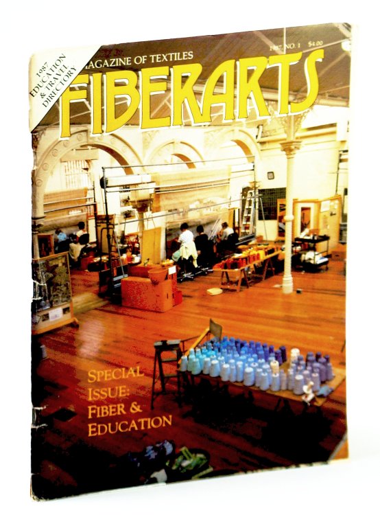 Fiberarts, The Magazine of Textiles, January / February (Jan. / Feb.) 1987: Fiber and Education