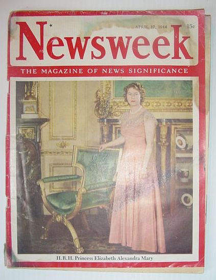 Newsweek Magazine, April 17, 1944 *COVER PHOTO OF H.R.H. PRINCESS ELIZABETH ALEXANDRA MARY*