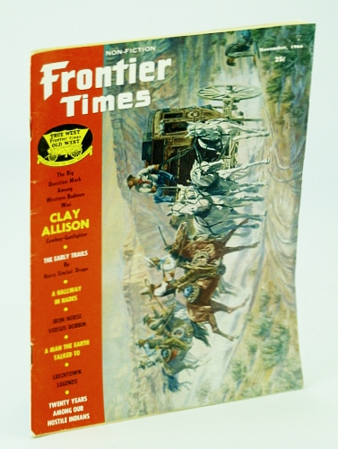 Image for Frontier Times Magazine - Non-Fiction, November (Nov.) 1966: Clay Allison - Cowboy and Gunfighter Frontier Times Magazine - Non-Fiction, November (Nov.) 1966: Clay Allison - Cowboy and Gunfighter