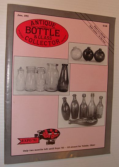 Antique Bottle & Glass Collector: June 1992