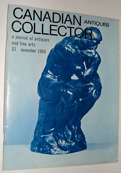 Canadian Antiques Collector Magazine, November 1969 - Treasures in Canada's Museums, Galleries and Historic Sites