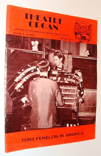 Theatre Organ Magazine, Journal of the American Theatre Organ Society, February 1970 *Tony Fenelon in America*