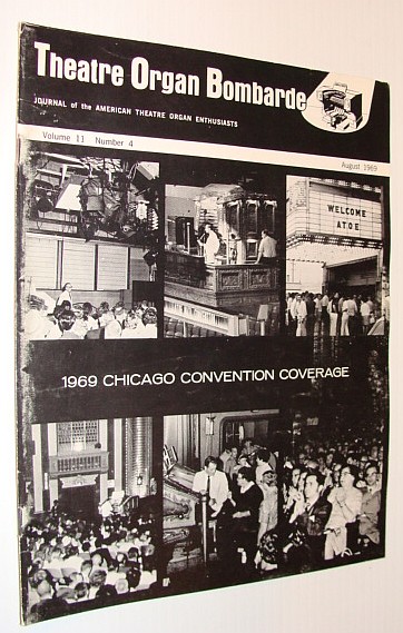 Theatre Organ Bombarde, Journal of the American Theatre Organ Enthusiasts, August 1969 *1969 Chicago Convention Coverage*