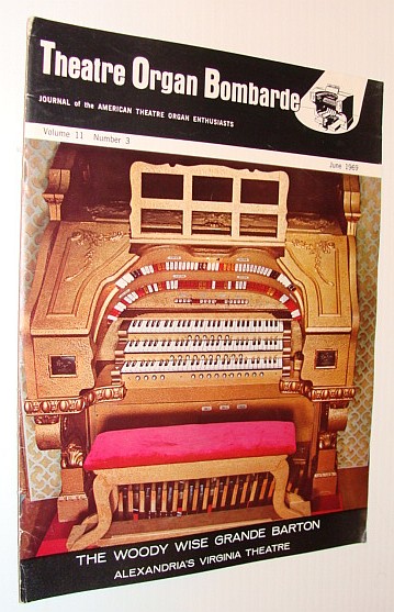 Theatre Organ Bombarde, Journal of the American Theatre Organ Enthusiasts, June 1969 *The Woody Wise Grande Barton*