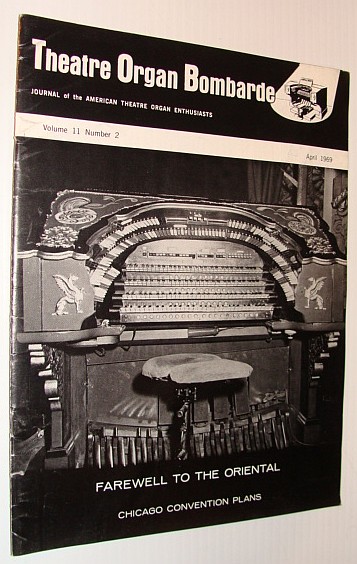Theatre Organ Bombarde, Journal of the American Theatre Organ Enthusiasts, April 1969 *The Chicago Stadium's Barton*