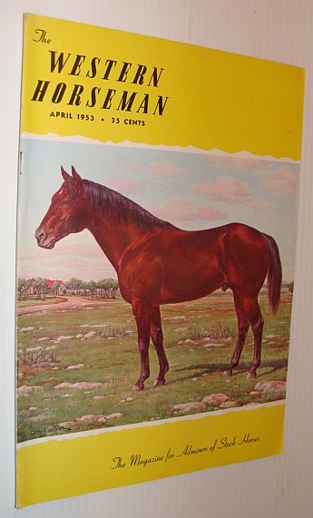 The Western Horseman - The Magazine for Admirers of Stock Horses, April 1953