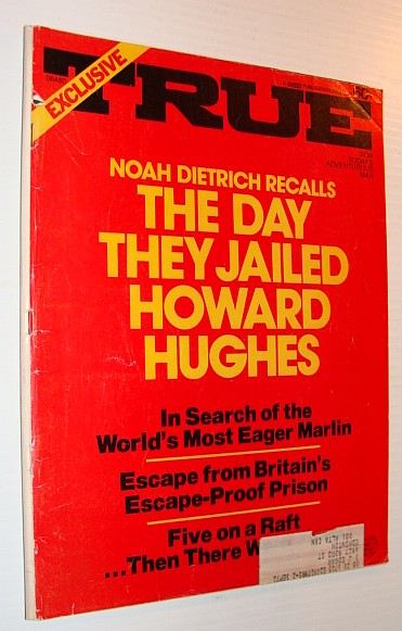 True Magazine, June 1972 *The Day They Jailed Howard Hughes*