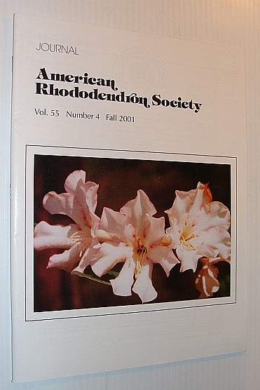 Journal of the American Rhododendron Society, Vol. 55 Number 4 Fall 2001
