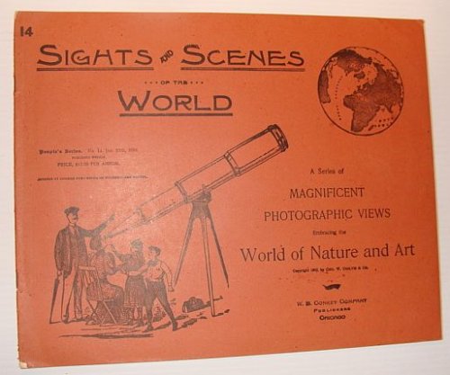 Sights and Scenes of the World: A Series of Magnificent Photographic Views Embracing the World of Nature and Art, People's Series, No. 14, 27 January 1894