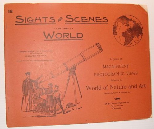 Sights and Scenes of the World: A Series of Magnificent Photographic Views Embracing the World of Nature and Art, People's Series, No. 18, 24 February 1894