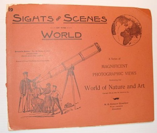 Sights and Scenes of the World: A Series of Magnificent Photographic Views Embracing the World of Nature and Art, People's Series, No. 19, 3 March 1894