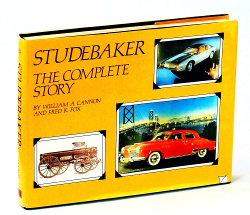 Studebaker: The Complete Story [Modern Automotive Series]