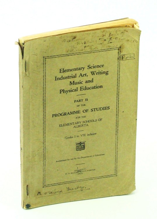 Elementary Science, Industrial Art, Writing, Music and Physical Education: Part II of the Programme of Studies for the Elementary Schools of Alberta, Grades I to VIII Inclusive Authorized for use by the Alberta Department of Education