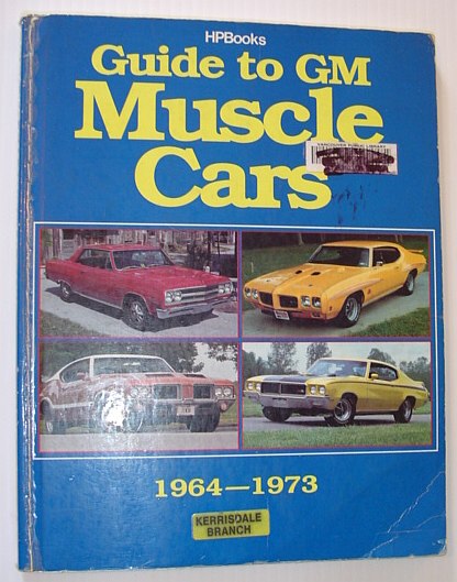 Guide to GM Muscle Cars, 1964-1973