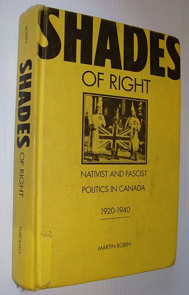 Shades of Right: Nativist and Fascist Politics in Canada, 1920-1940