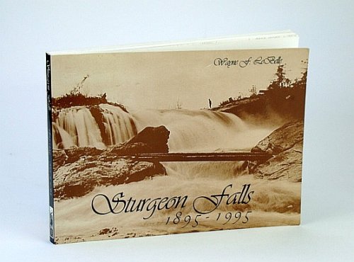 Sturgeon Falls, 1895-1995 (Ontario Local History)
