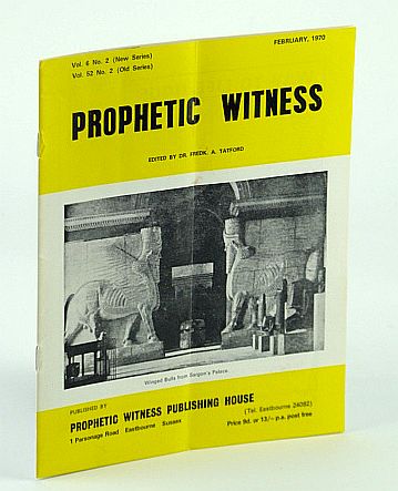 Image for Prophetic Witness (Magazine), February (Feb.) 1970, Vol 6 No. 2 (New Series), Vol. 52 No. 2 (Old Series) - Cover Photo of Winged Bulls from Sargon's Palace Prophetic Witness (Magazine), February (Feb.) 1970, Vol 6 No. 2 (New Series), Vol. 52 No. 2 (Old Series) - Cover Photo of Winged Bulls from Sargon's Palace