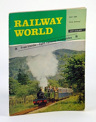 Image for Railway World, May 1969 - Vol. 30 No. 348 - Includes Light Railway Timetables Railway World, May 1969 - Vol. 30 No. 348 - Includes Light Railway Timetables