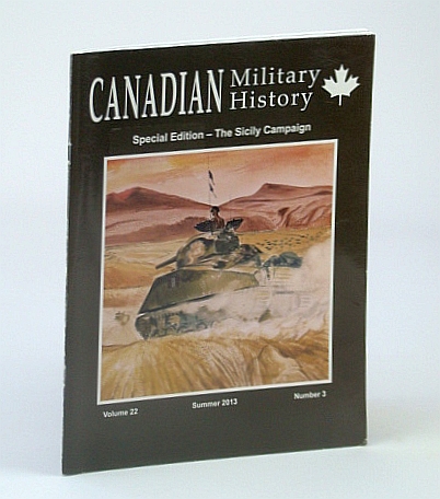 Canadian Military History, Volume 22, Number 3, Summer 2013 - The Artistic Legacy of William Ogilvie