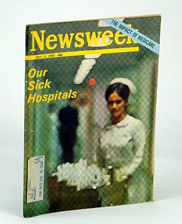 Newsweek Magazine, July 11, 1966 - Our Sick Hospitals