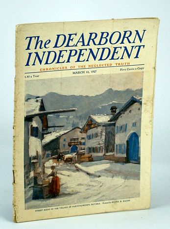The Dearborn Independent (Magazine) - Chronicler of the Neglected Truth, March (Mar.) 12, 1927: Debt - Our Biggest National Industry