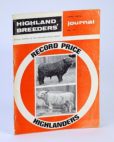 Highland Breeders' Journal - Official Journal of the Highland Cattle Society, June 1974, No. 17
